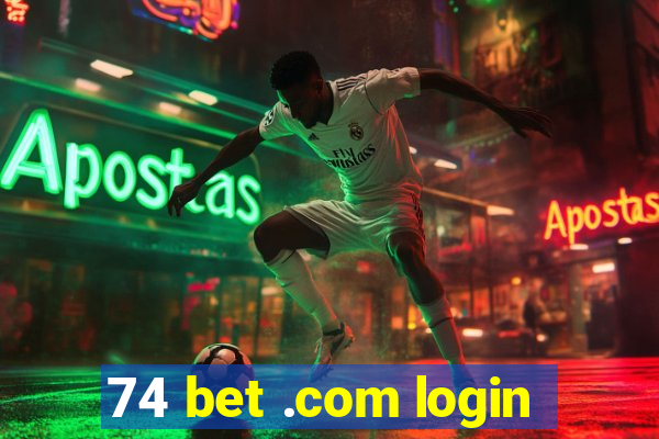 74 bet .com login